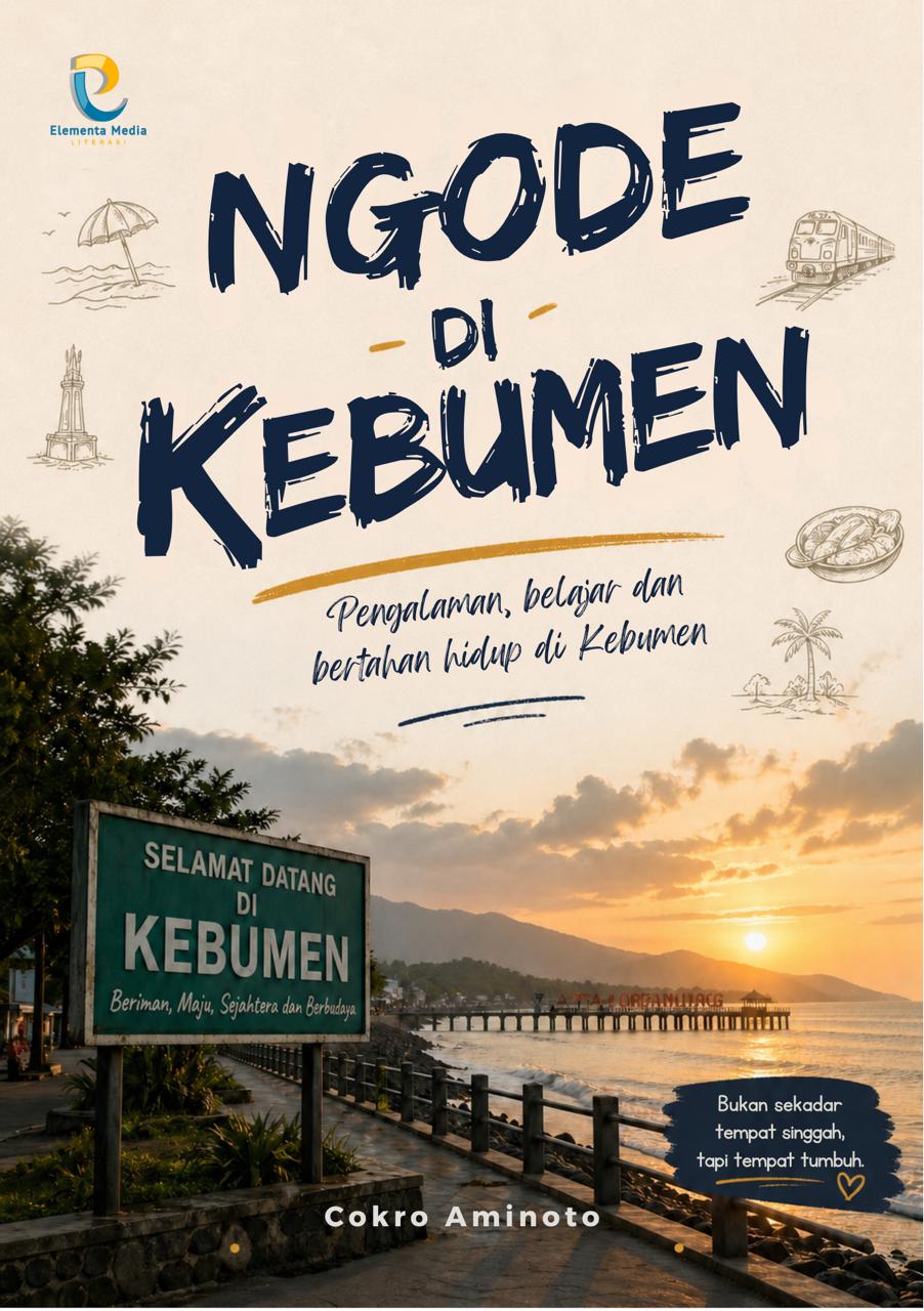 NGODE DI KEBUMEN: Pengalaman, belajar dan bertahan hidup di Kebumen